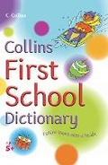 Cover: Collins First School Dictionary - Collins Educational
