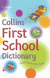Enlarge image Cover: Collins First School Dictionary - Collins Educational