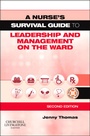 Cover: A Nurse's Survival Guide to Leadership and Management on the Ward - Churchill Livingstone