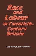 Cover: Race and Labour in Twentieth-Century Britain - Frank Cass Publishers