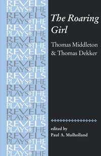 Enlarge image Cover: The Roaring Girl - Manchester University Press