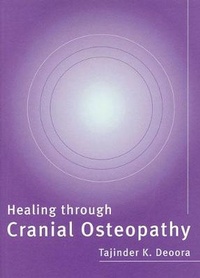 Abbildung von: Healing Through Cranial Osteopathy - Frances Lincoln