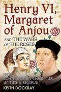 Cover: Henry VI, Margaret of Anjou and the Wars of the Roses - Fonthill Media Ltd