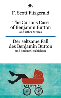 Abbildung von: The Curious Case of Benjamin Button and Other Stories Der seltsame Fall des Benjamin Button und andere Erzählungen - dtv