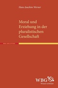 Cover: Moral und Erziehung in der pluralistischen Gesellschaft - wbg Academic in Herder