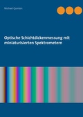 Cover: Optische Schichtdickenmessung mit miniaturisierten Spektrometern - BoD - Books on Demand