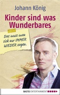 Cover: Kinder sind was Wunderbares, das muss man sich nur IMMER WIEDER sagen - Bastei L&uuml;bbe