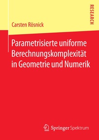 Abbildung von: Parametrisierte uniforme Berechnungskomplexität in Geometrie und Numerik - Springer Spektrum