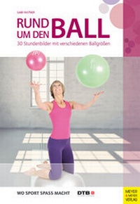 Abbildung von: Rund um den Ball - Meyer & Meyer