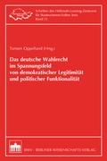 Cover: Das deutsche Wahlrecht im Spannungsfeld von demokratischer Legitimit&auml;t und politischer Funktionalit&auml;t - Berliner Wissenschafts-Verlag