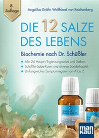 Abbildung von: Die 12 Salze des Lebens - Biochemie nach Dr. Schüßler - Mankau Verlag
