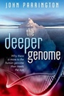 Bild: Deeper Genome: Why There Is More to the Human Genome Than Meets the Eye - Oxford University Press, USA