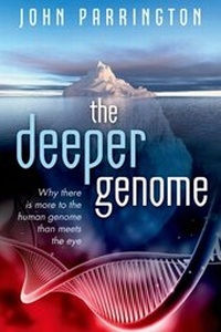 Bild vergrößern Bild: Deeper Genome: Why There Is More to the Human Genome Than Meets the Eye - Oxford University Press, USA