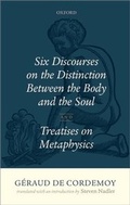 Cover: Geraud de Cordemoy: Six Discourses on the Distinction Between the Body and the Soul - Oxford University Press, USA