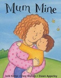 Cover: Mum Mine - Frances Lincoln Children's Books