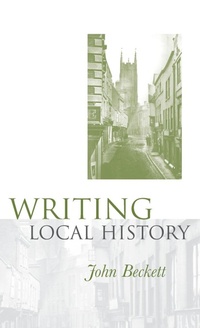 Abbildung von: Writing Local History - Manchester University Press