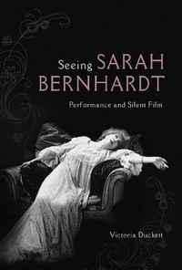Abbildung von: Seeing Sarah Bernhardt - University of Illinois Press