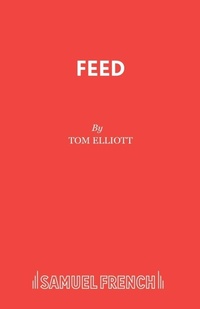 Enlarge image Cover: Feed - Samuel French Ltd