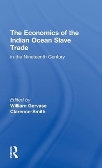 Abbildung von: The Economics of the Indian Ocean Slave Trade in the Nineteenth Century - Routledge