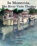 Cover: In Monrovia, the River Visits the Sea - One Moore Book