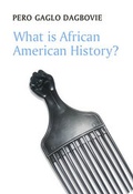 Cover: What is African American History? - Polity Press