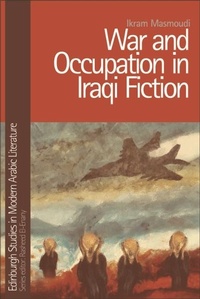 Abbildung von: War and Occupation in Iraqi Fiction - Edinburgh University Press