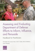 Cover: Assessing and Evaluating Department of Defense Efforts to Inform, Influence, and Persuade: Handbook for Practitioners - RAND