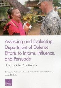 Enlarge image Cover: Assessing and Evaluating Department of Defense Efforts to Inform, Influence, and Persuade: Handbook for Practitioners - RAND