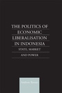 Cover: The Politics of Economic Liberalization in Indonesia - Routledge