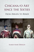 Cover: Chicana/o Art Since the Sixties - UCLA Chicano Studies Research Center Press