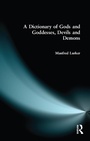 Cover: A Dictionary of Gods and Goddesses, Devils and Demons - Routledge