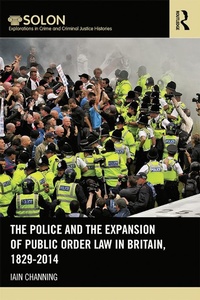 Abbildung von: The Police and the Expansion of Public Order Law in Britain, 1829-2014 - Routledge