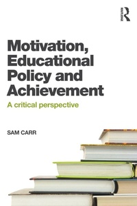 Enlarge image Cover: Motivation, Educational Policy and Achievement - Routledge
