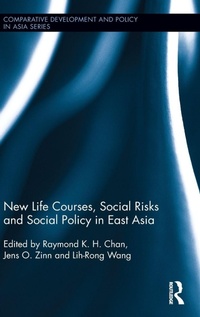 Enlarge image Cover: New Life Courses, Social Risks and Social Policy in East Asia - Routledge