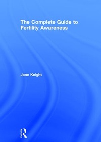 Abbildung von: The Complete Guide to Fertility Awareness - Routledge