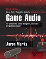Cover: Aaron Marks' Complete Guide to Game Audio - CRC Press