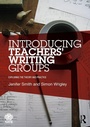 Cover: Introducing Teachers' Writing Groups - Routledge