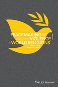Cover: Peacemaking and the Challenge of Violence in World Religions - Wiley-Blackwell