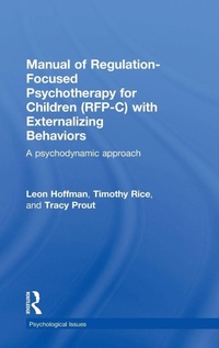 Enlarge image Cover: Manual of Regulation-Focused Psychotherapy for Children (RFP-C) with Externalizing Behaviors - Routledge