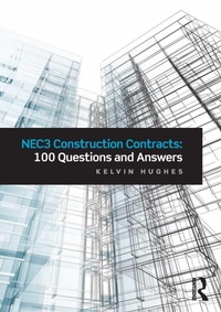 Enlarge image Cover: NEC3 Construction Contracts: 100 Questions and Answers - Routledge