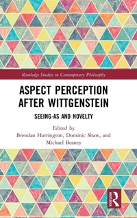 Enlarge image Cover: Aspect Perception after Wittgenstein - Routledge
