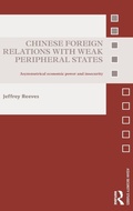 Cover: Chinese Foreign Relations with Weak Peripheral States - Routledge