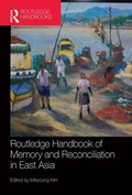 Cover: Routledge Handbook of Memory and Reconciliation in East Asia - Routledge