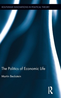 Enlarge image Cover: The Politics of Economic Life - Routledge