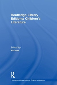 Enlarge image Cover: Routledge Library Editions: Children's Literature - Routledge