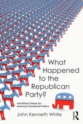 Cover: What Happened to the Republican Party? - Routledge