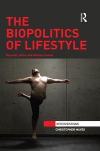 Abbildung von: The Biopolitics of Lifestyle - Routledge