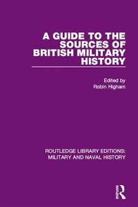 Enlarge image Cover: A Guide to the Sources of British Military History - Routledge