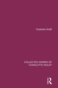 Enlarge image Cover: Collected Works of Charlotte Wolff - Routledge