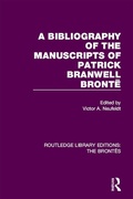 Cover: A Bibliography of the Manuscripts of Patrick Branwell Bronte - Routledge